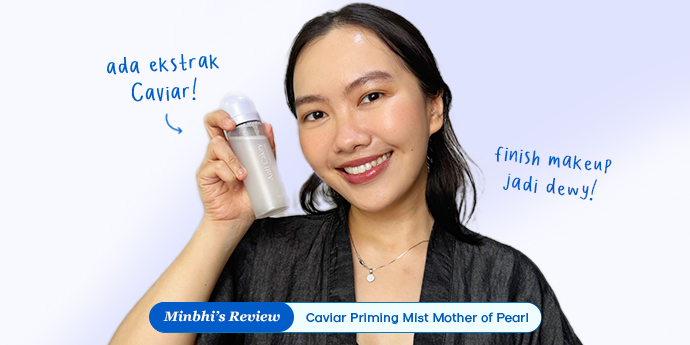 Review Caviar Priming Mist Mother of Pearl: Ekstrak Caviar untuk Finish Dewy & Anti-Cakey